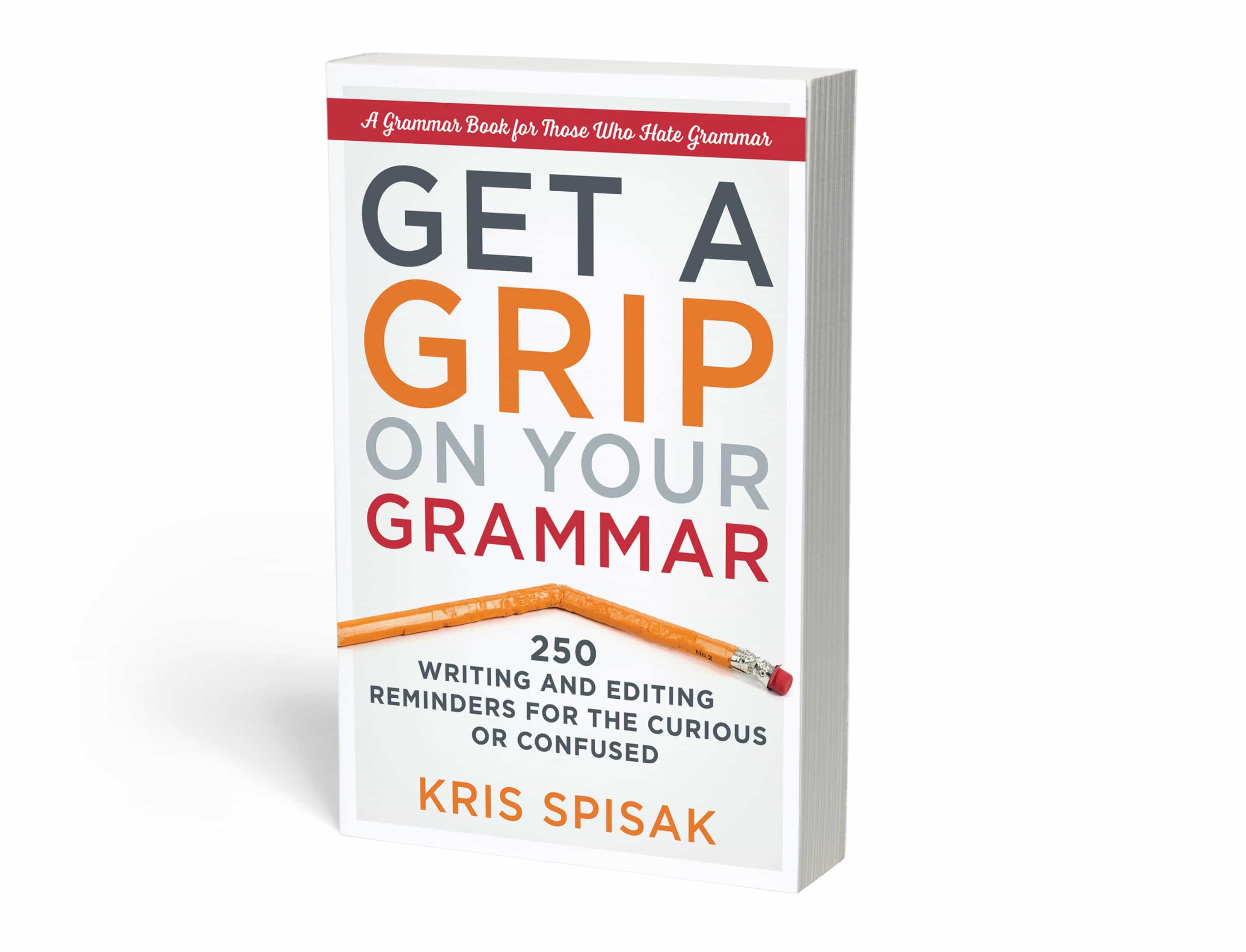 Get a Grip on Your Grammar-Writing and Editing Reminders